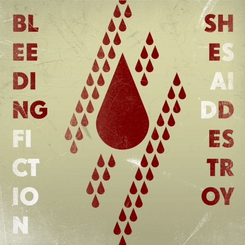 She Said Destroy - Bleeding Fiction (EP)
